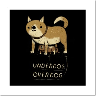 underdog overdog Posters and Art